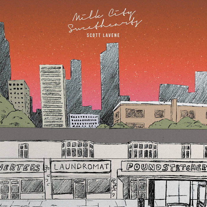 ALBUM ANNOUNCEMENT//Scott Lavene – Milk City Sweethearts